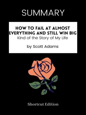 cover image of SUMMARY--How to Fail at Almost Everything and Still Win Big